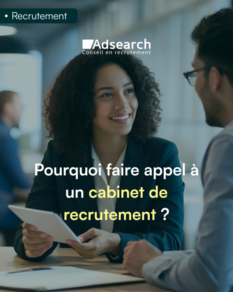 Pourquoi faire appel à un cabinet de recrutement ?