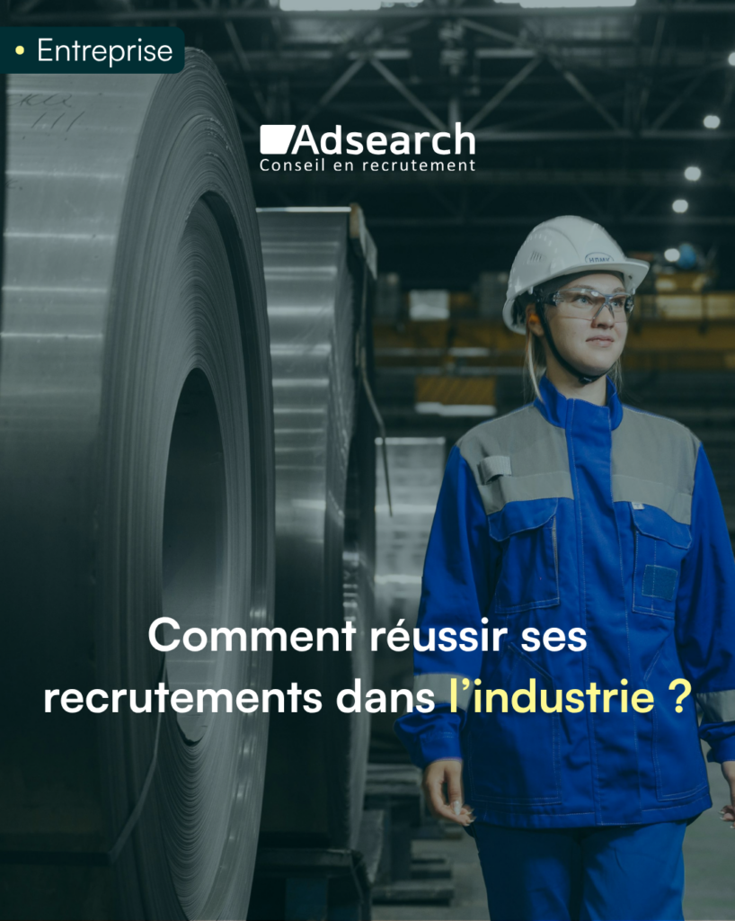 Comment réussir ses recrutements dans l’industrie ?